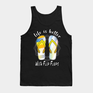 Life Is Better With Flip Flops Tank Top